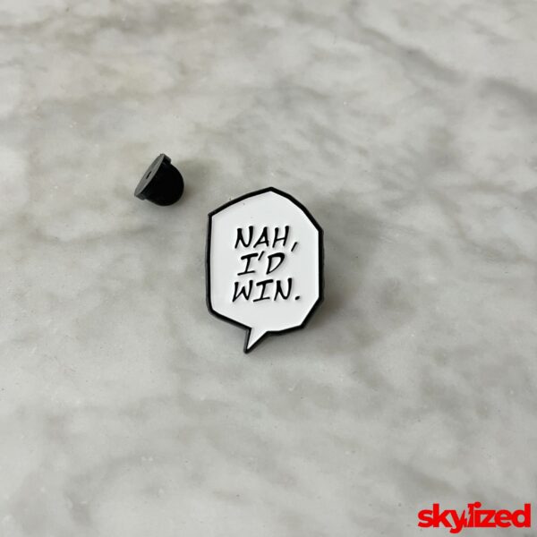 Nah, I'd Win Lapel Pin