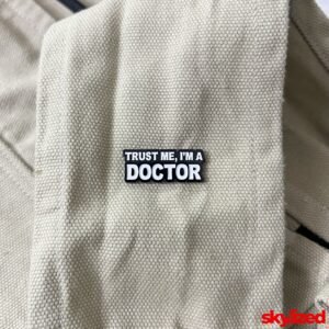 Trust Me, I'm a Doctor Lapel Pin #1