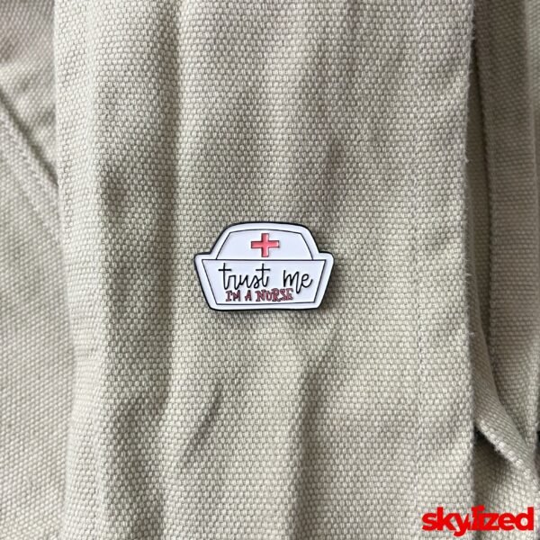 Trust Me I'm a Nurse Lapel Pin