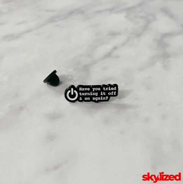 Have You Tried Turning It Off & On Again? Lapel Pin