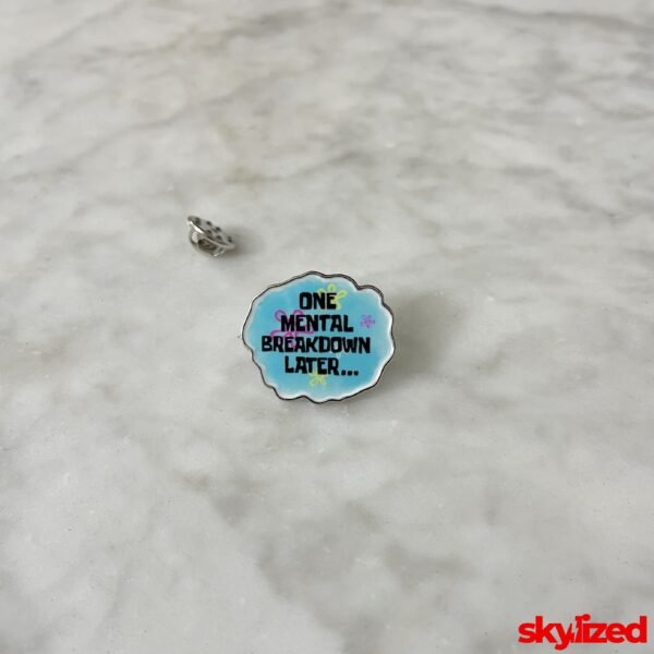 One Mental Breakdown Later... Lapel Pin